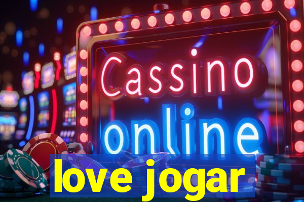 love jogar